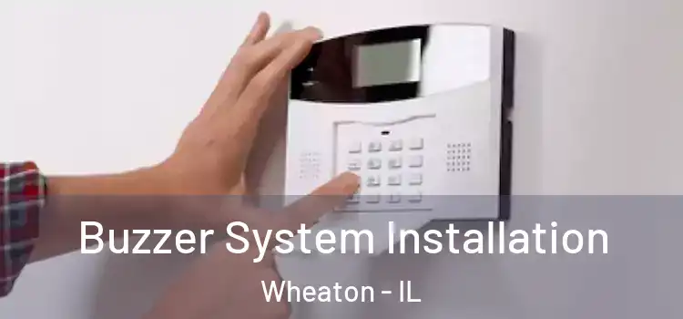 Buzzer System Installation Wheaton - IL