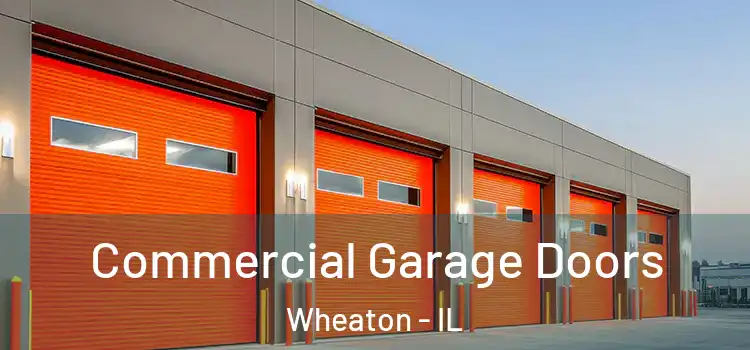  Commercial Garage Doors Wheaton - IL