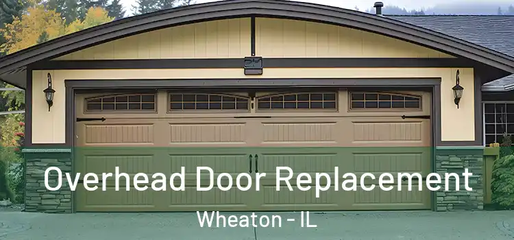  Overhead Door Replacement Wheaton - IL