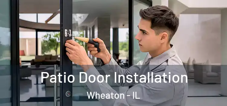  Patio Door Installation Wheaton - IL
