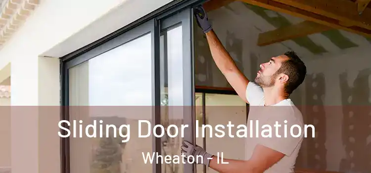  Sliding Door Installation Wheaton - IL